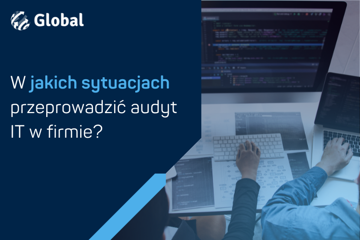 W jakich sytuacjach przeprowadzić audyt IT w swojej firmie?