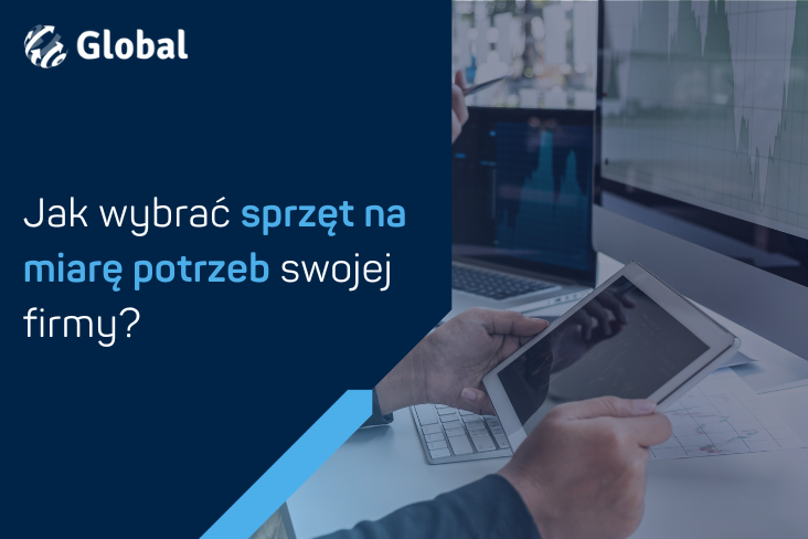 Jak wybrać sprzęt na miarę potrzeb swojej firmy