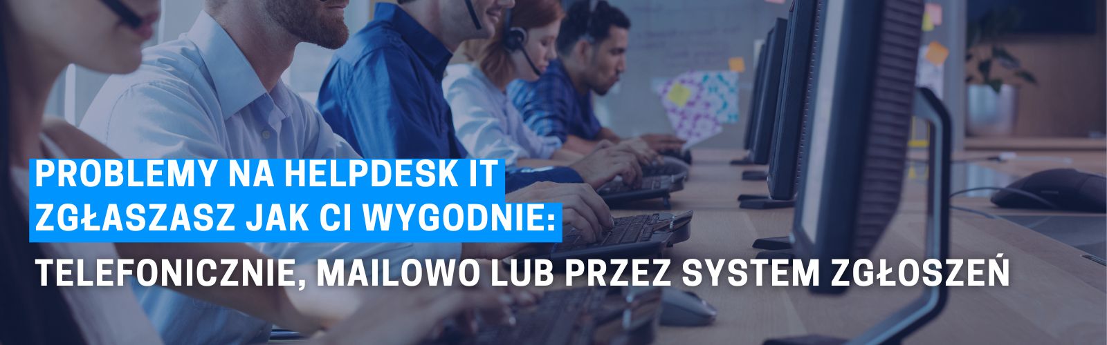 Problemy na helpdesk IT zgłaszasz wygodnie