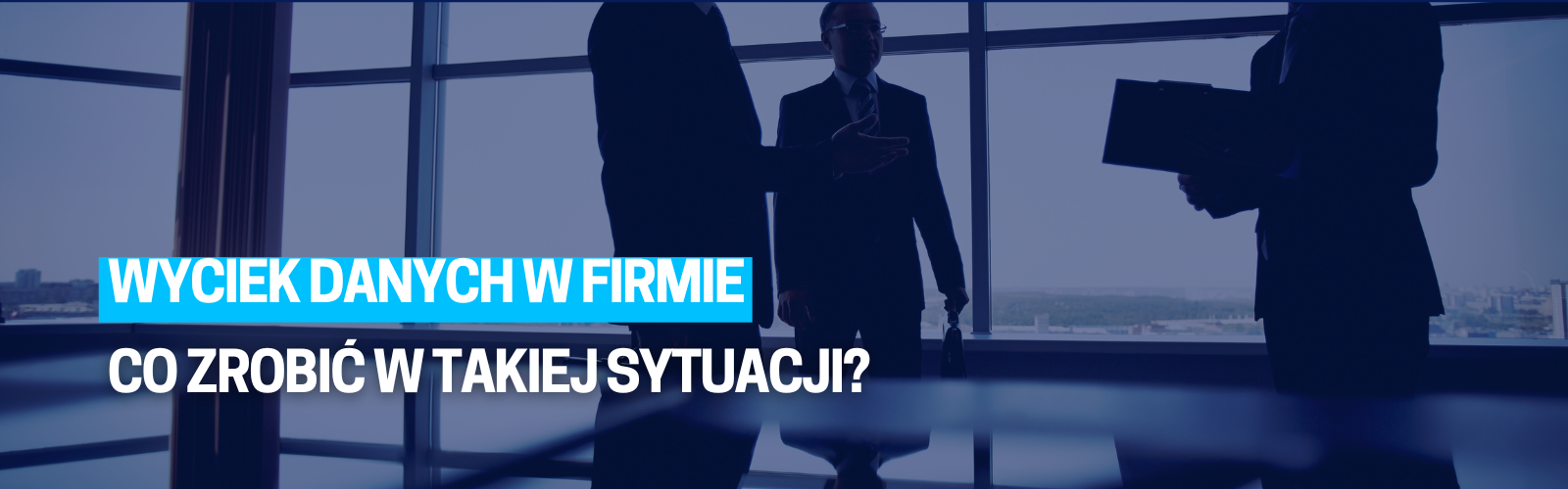 Wyciek danych w firmie - co robić